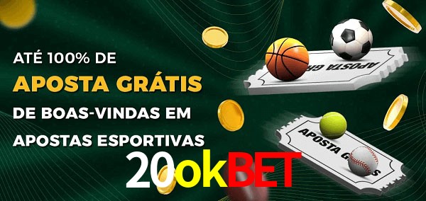 20okbet Ate 100% de Aposta Gratis